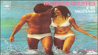 Os Super Quentes - 1972 - Assim Seja