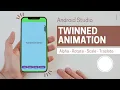Twinned Animation in Android Alpha Rotate Scale Translate Java XML