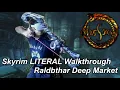 Raldbthar Deep Market - LITERAL Skyrim Walkthrough