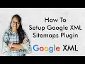 Google XML Sitemaps Tutorial 2020 How To Setup Google XML Sitemaps Plugin