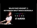 Download Lagu DEADLY SHAKE IS GETTING CRAZY DJ REMIX DANGDUT #dj #remix #party #dancemusic #dangdut