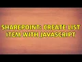 Sharepoint Create List Item with JavaScript