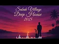 Download Lagu Sabah Village Deep House 2025 Chill Tropica Relaxing MP3