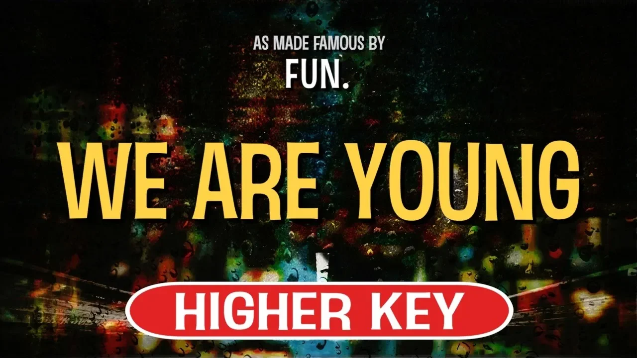 We Are Young (Karaoke Higher Key) - Fun.