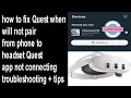 Oculus Quest 1 2 3 S fix when it will not pair from phone to headset Quest app not connecting tips