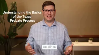 Understanding the Texas Probate Process What You Need to Know