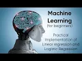 Lecture 3 - Practical Implementation of Linear regression and Logistic regression