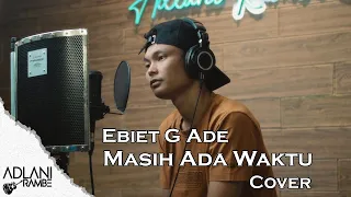 masih ada waktu ebiet g ade adlani rambe cover lyric 