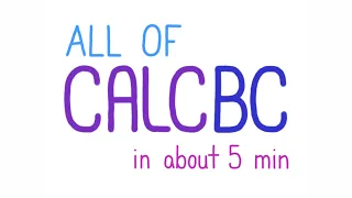 All of Calc BC In About 5 Minutes - A Calculus Animation