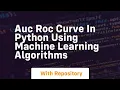 auc roc curve in python using machine learning algorithms