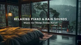 Relaxing Piano Music Rain Sounds For Deep Sleep Stress Relief And Anxiety Meditation Calming 
