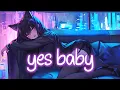 Download Lagu 「Nightcore」 yes baby - Madison Beer ♡ (Lyrics)