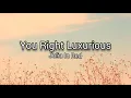YOU RIGHT LUXURIOUS - Julia in red | (Lyrics/Lirik) Naomii