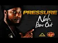Pressure Busspipe - Nah Bow Out (Heartwarming Riddim - Akom Records)