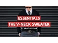 The V-Neck Sweater - Men s Wardrobe Essentials