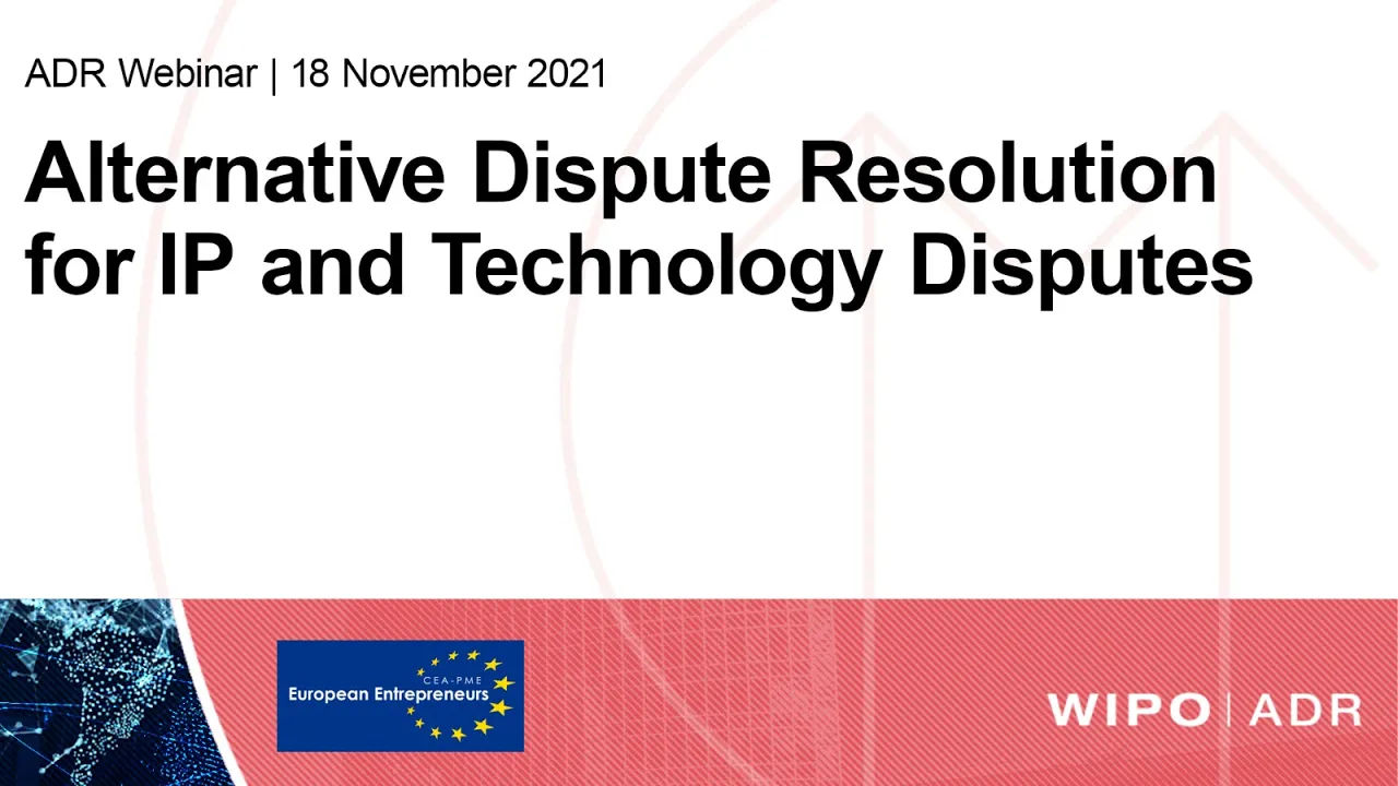 WIPO & EE CEA-PME Webinar - Alternative Dispute Resolution for IP and Technology Disputes