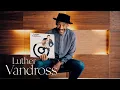 Lagu Marcus Miller Breaks Down Luther Vandross’s Greatest Hits