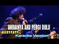 Download Lagu Karaoke Andainya Aku Pergi Dulu // Alleycats