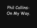 Phil Collins- On My Way- Lyrics