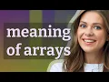 Arrays meaning of Arrays
