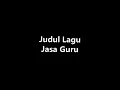 Download Lagu Lagu Jasamu Guru (Original) Cipt. Yosep SAS