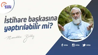 İstihare başkasına yaptırılabilir mi?