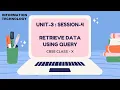 SESSION 4 Retrieve data using query class10 CBSE LibreOffice IT-402 UNIT 3