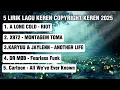 Download Lagu 5 LIRIK LAGU KEREN NO COPYRIGHT 2025