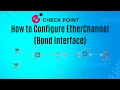 How to Configure EtherChannel (Bond Interface) in Checkpoint Firewall?