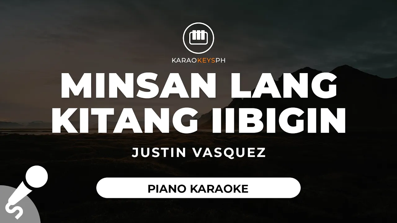 Minsan Lang Kitang Iibigin - Justin Vasquez (Piano Karaoke)