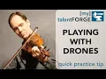 Playing with Drones - Quick Practice Tip