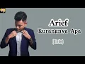 Download Lagu Arief - Kurangnya Apa ( Lirik )