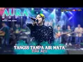 Download Lagu TANGIS TANPA AIR MATA AURA MUSIC DHEHAN PRO ZIKAA AYUU LIVE MORANG KARE MADIUN JK CHANEL DUWE GAWE