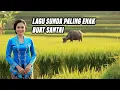 Lagu Sunda Paling Enak Buat Santai