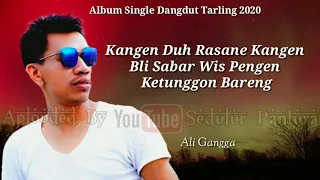 Download Kangen - Ali Gangga (lirick) Song 2020 MP3