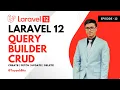 Laravel 12 Query Builder Raw SQL Complete CRUD Using Query Builder Episode 12