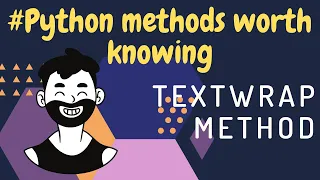 Python Methods Worth Knowing Textwrap method 2020