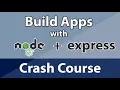 Build Apps with Node and Express - Crash Course