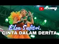 Download Lagu CINTA DALAM DERITA || ELSA SAFITRI || FAMILYS