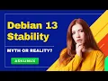 Debian 13 The Unbreakable Linux Trixie Tested
