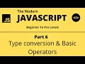 The Modern JavaScript Tutorial Part 6 Type Conversion Basic Operator Tech Quick Learner
