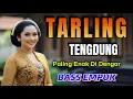 Download Lagu TARLING TENGDUNG_ MUSIC LAGU DAERAH _ ALBUM PALING ENAK DI DENGAR_MUSIC PALING EMPUK BASSNYA_ MANTAP