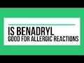 Benadryl for Allergic Reactions - Should You Take It