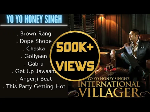 Download MP3 INTERNATIONAL VILLAGER ALBUM : YO YO HONEY SINGH | Punjabi Most Hit's Songs | Guru Geet Tracks