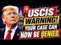 US Immigration News USCIS Can Now Deny your Applications Without Warning
