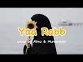 Download Lagu Yaa Rabb - lirik latin terbaru 2023 - | cover Alma Esbeye \u0026 Munawwier