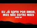 Download Lagu eu já sofri por amor, mas não sofro mais (sped up)