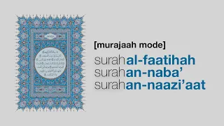 Download [Murajaah Mode] Al Fatihah, An Naba', An Naazi'aat - hani ar rifai MP3