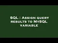 SQL Assign query results to MySQL variable