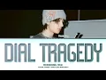 Download Lagu HEESEUNG (희승) 'DIAL TRAGEDY' Lyrics (Color Coded Lyrics)